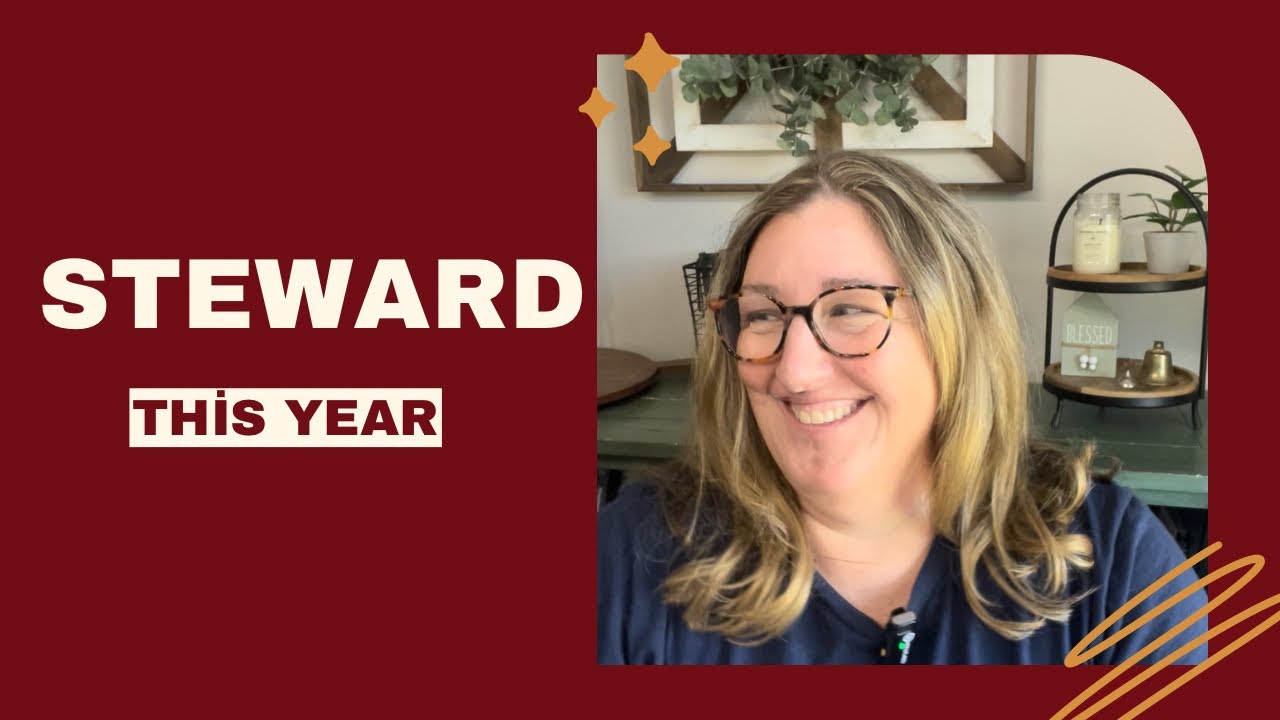  My Word for the New Year: Steward | Faith, Family & a New Season