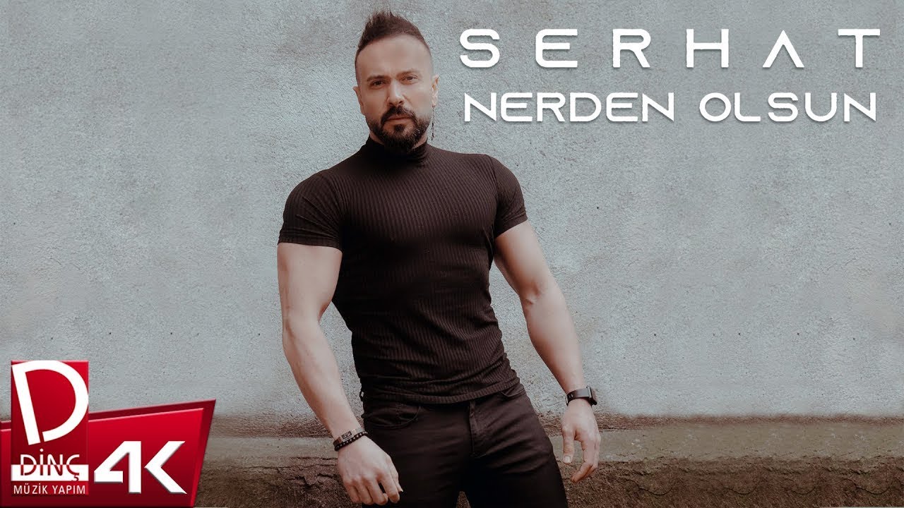Serhat - Nerden Olsun