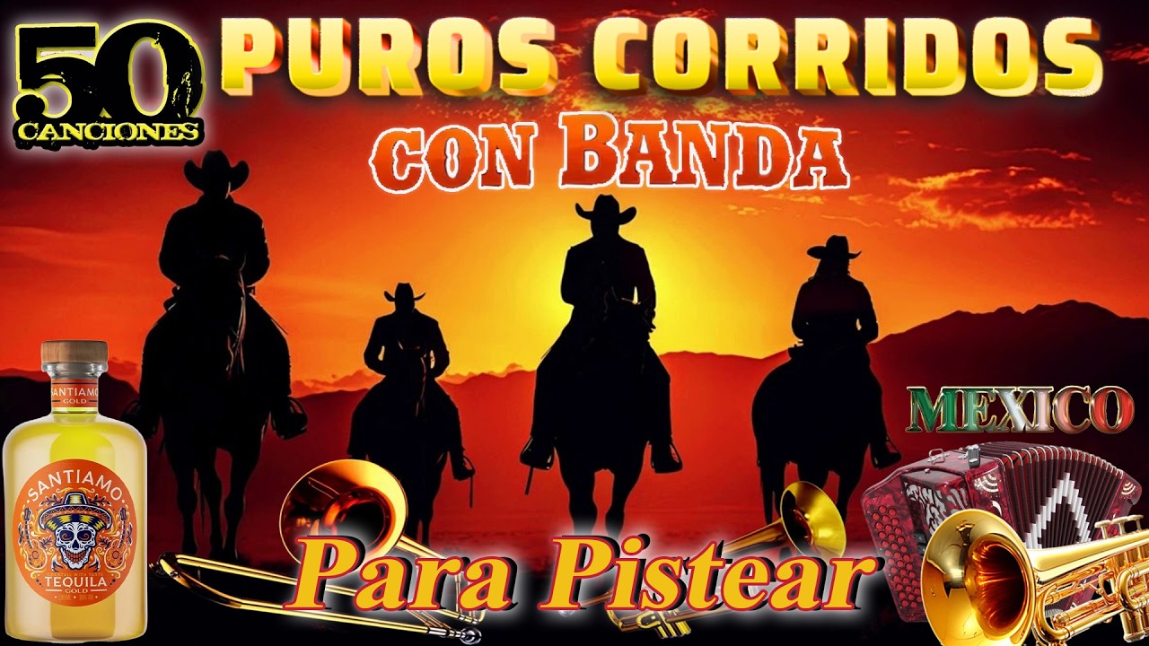 Puros Corridos Viejitos Con Banda Para Pistear 🍺 50 Grandes Éxitos De Corridos Mix Para Tomar
