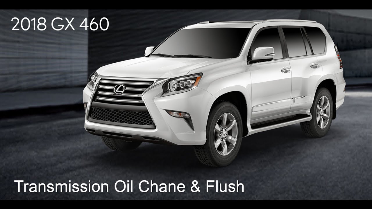 2018 Lexus GX460 Transmission Oil Change and Flush