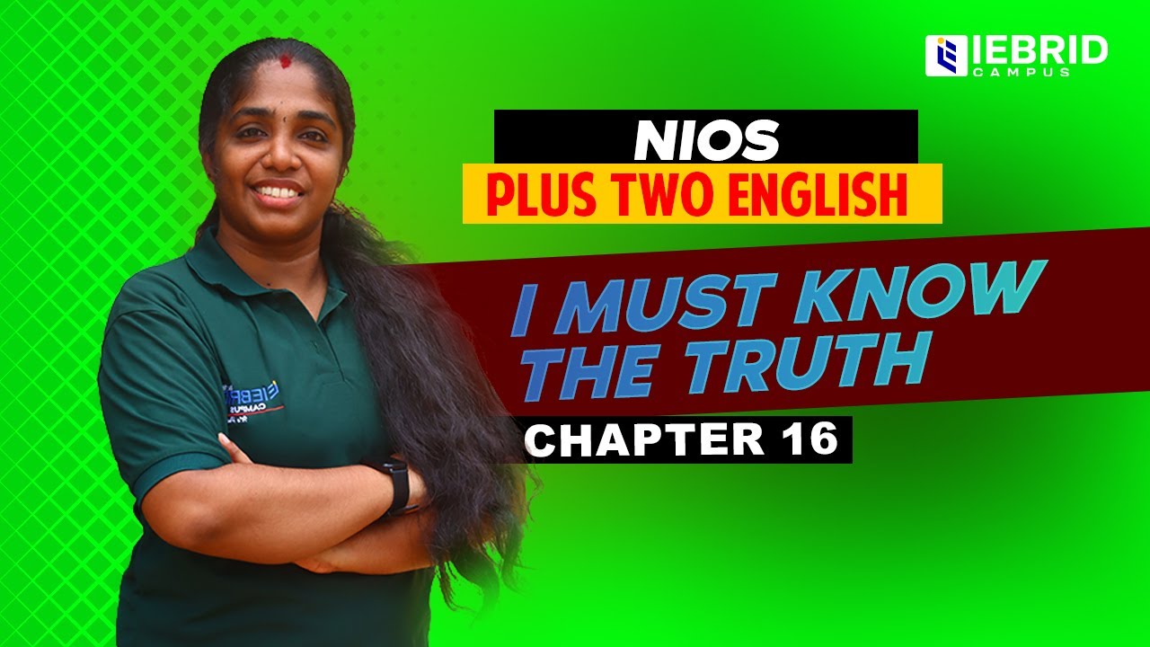 NIOS Plus Two English Chapter 16 | I Must Know the Truth | Full Explanation | Exam Notes