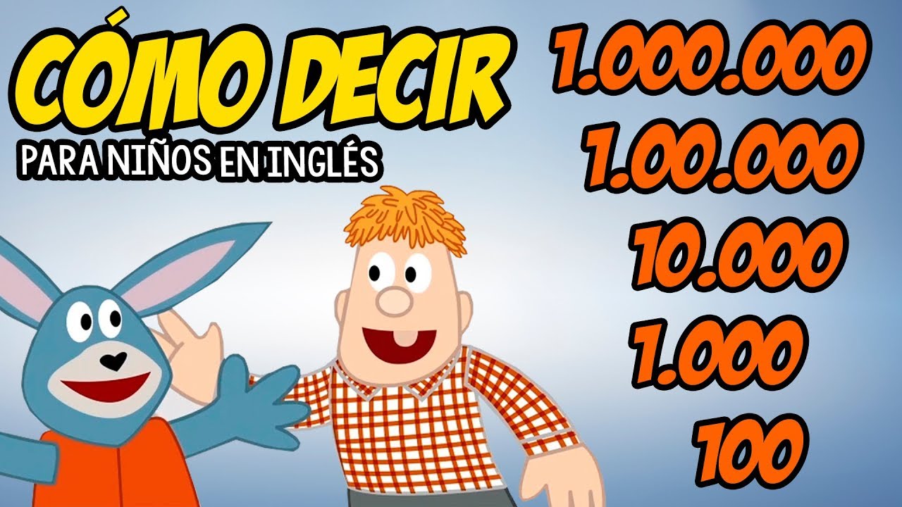 Cómo decir números grandes en INGLÉS para niños