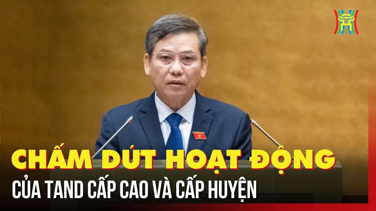 Chấm dứt hoạt động của Tòa án nhân dân cấp cao và cấp huyện
