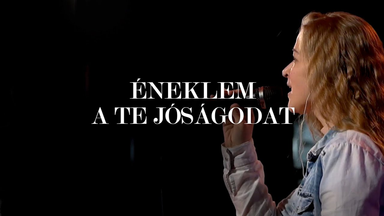 Éneklem a te jóságodat (Golgota Dicsőítés | Katona Tamara)