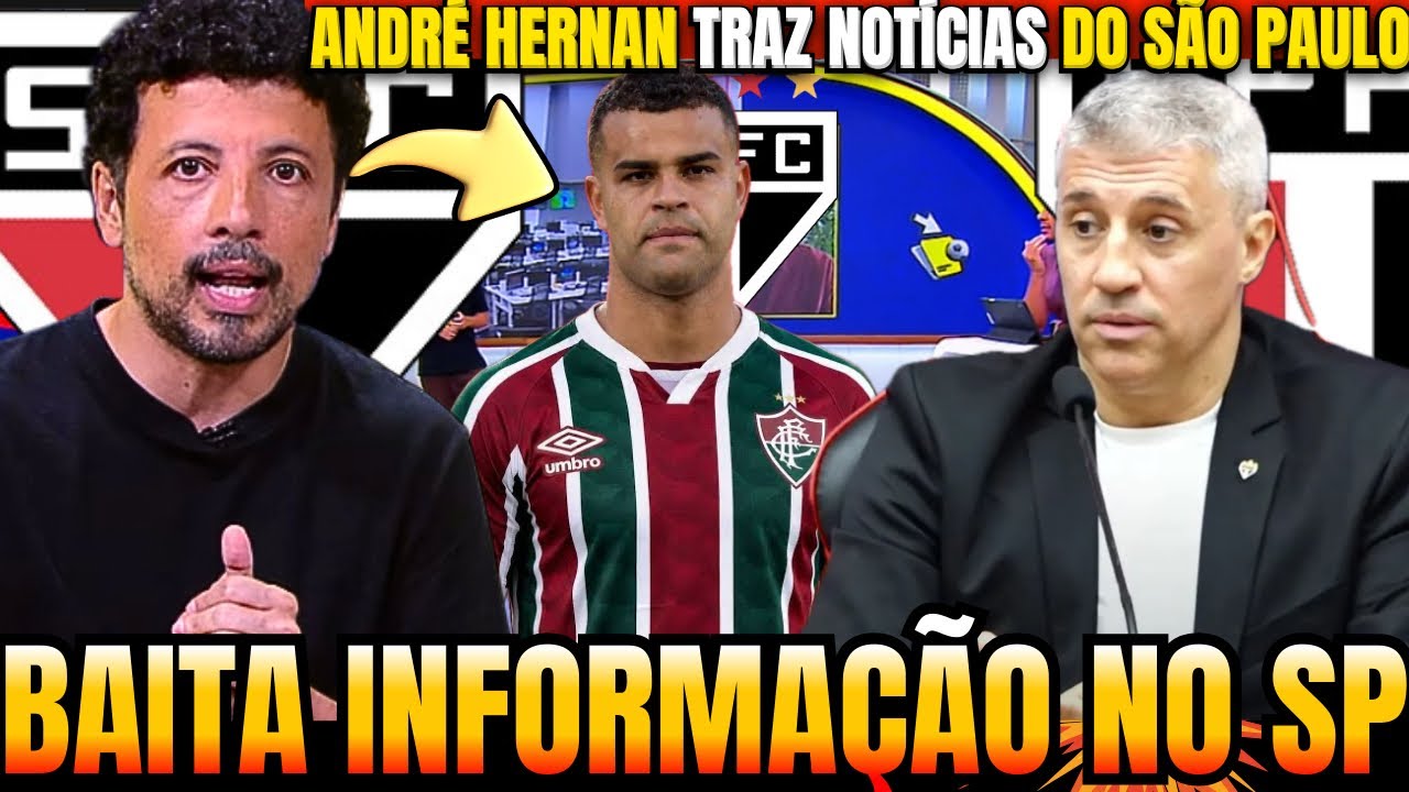 🚨ANDRÉ HERNAN TRAZ BASTIDORES DA SAÍDA DE ALISSON PARA FLUMINENSE E TUDO SOBRE AS NOTÍCIAS DO SPFC