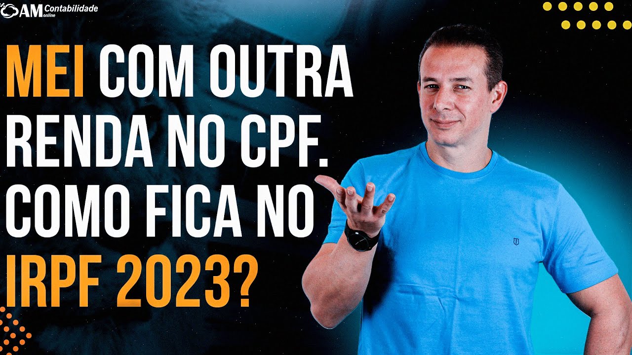 MEI com outra renda no CPF | COMO FICA NO IRPF?