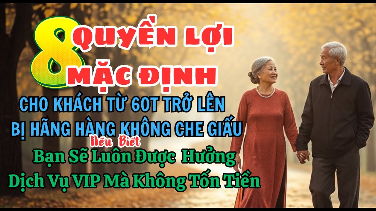 8 Đặc Quyền Cho Hành Khách Từ 60 Tuổi Trở Lên Mà Hãng Hàng Không Che Giấu| #SốngSángSuốt #ngườigià