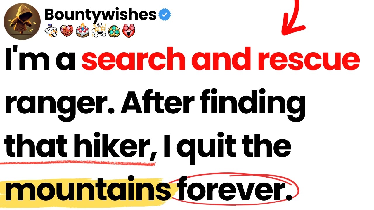 I'm a search and rescue ranger. After finding that hiker, I quit the mountains forever.