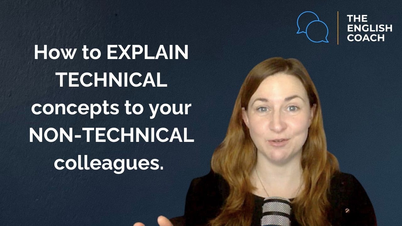 How to EXPLAIN TECHNICAL concepts to Non-technical clients.