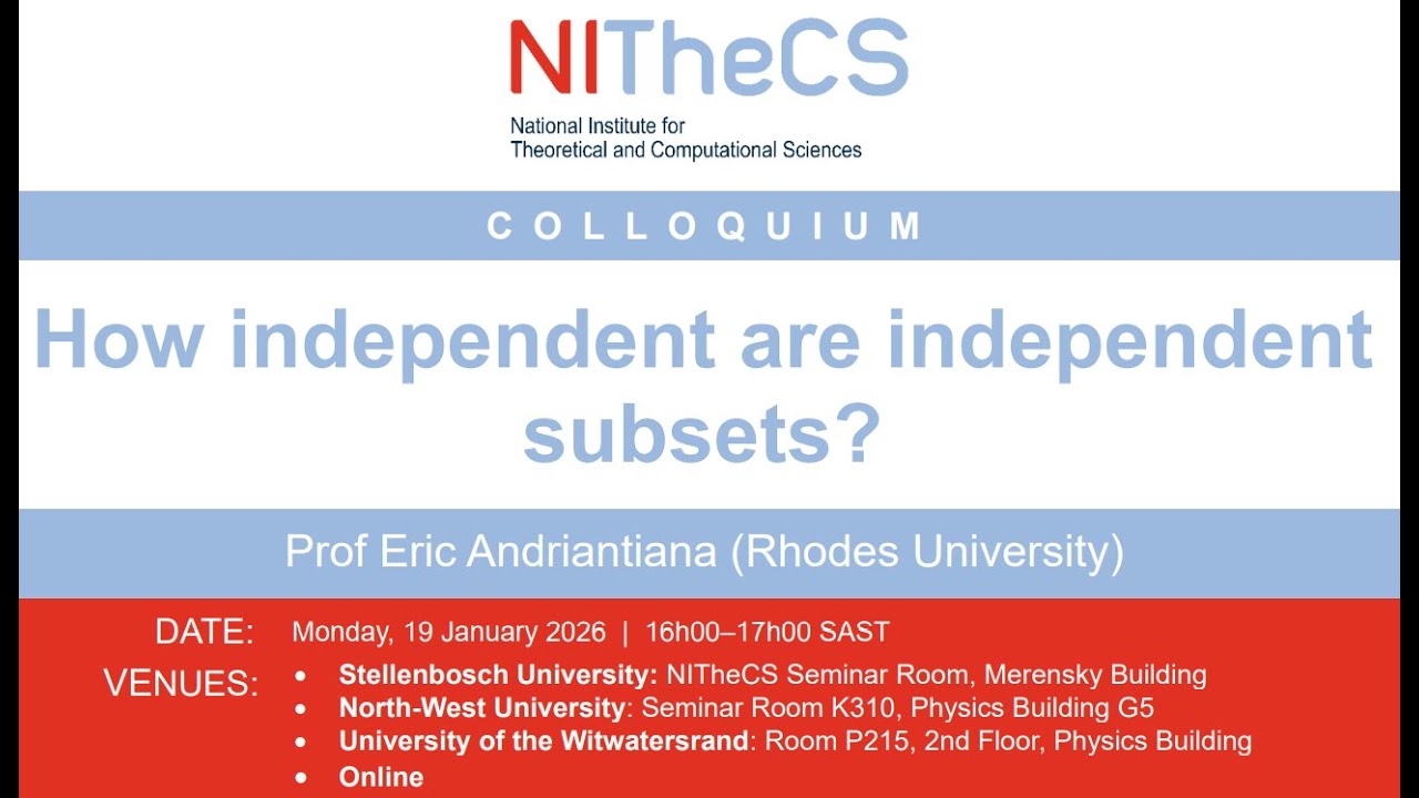 2026-01-19 - NITheCS Colloquium: 'How independent are independent subsets by Prof Eric Andriantiana