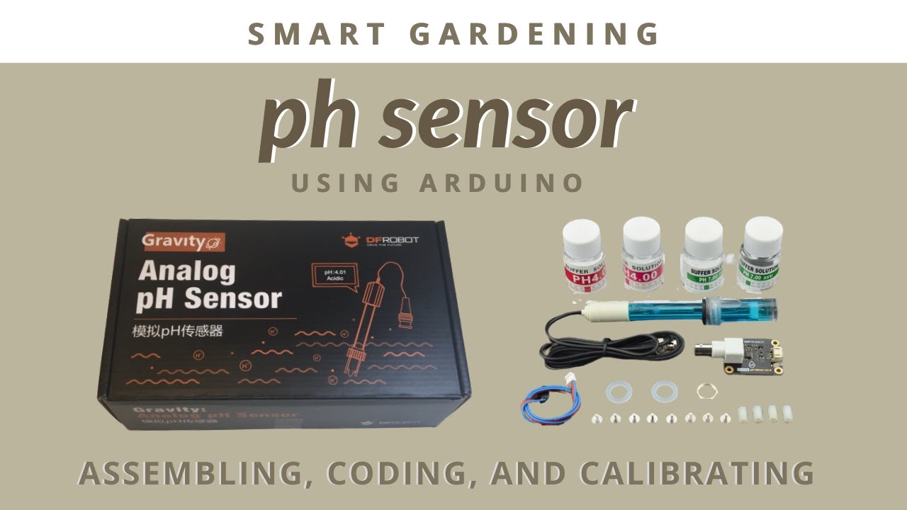 pH Sensor: Assembling, Coding, & Calibrating with Arduino | Smart Gardening