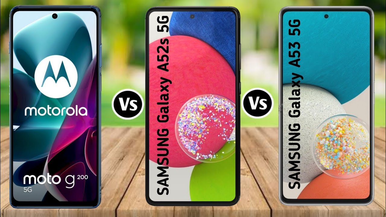 Motorola Moto G200 5G vs Samsung Galaxy A52s 5G vs Samsung Galaxy A53 5G