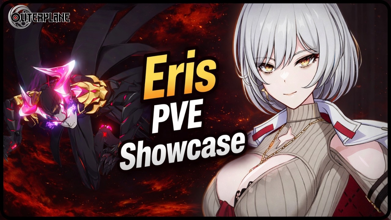 Eris PVE Showcase! [ Outerplane ]