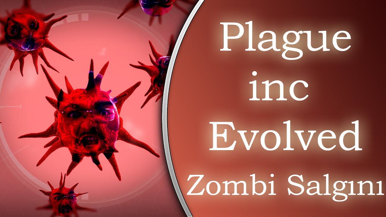 BÜYÜK ZOMBİ SALGINI / Plague Inc Evolved : Türkçe