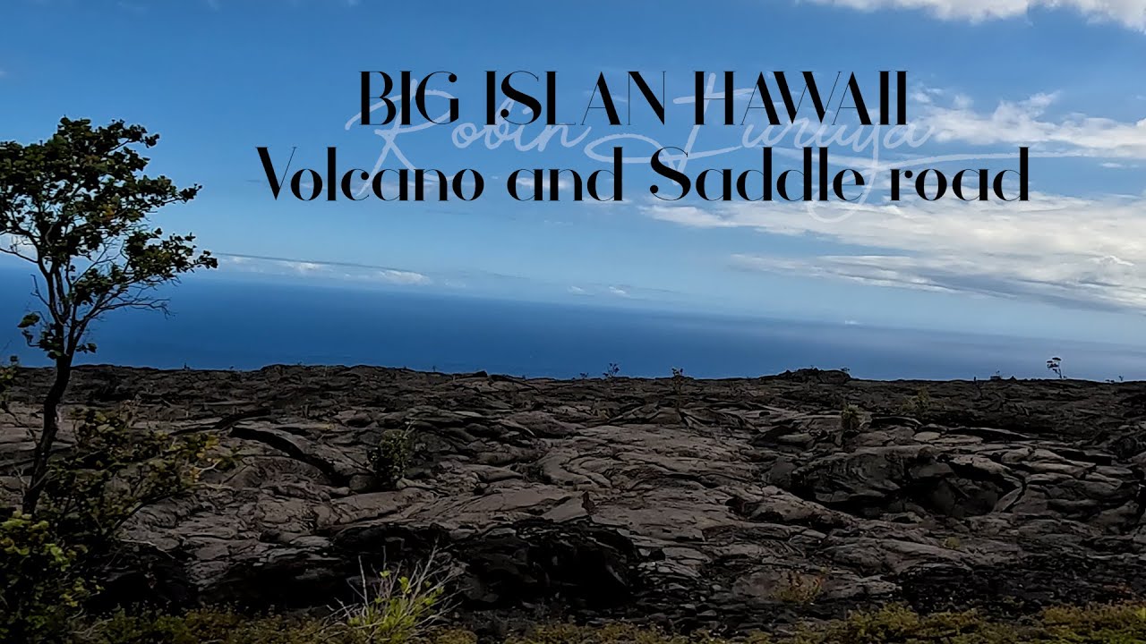 【ハワイ島ドライブ】キラウエア火山　Hawaii Drive, Kilauea Volcano park