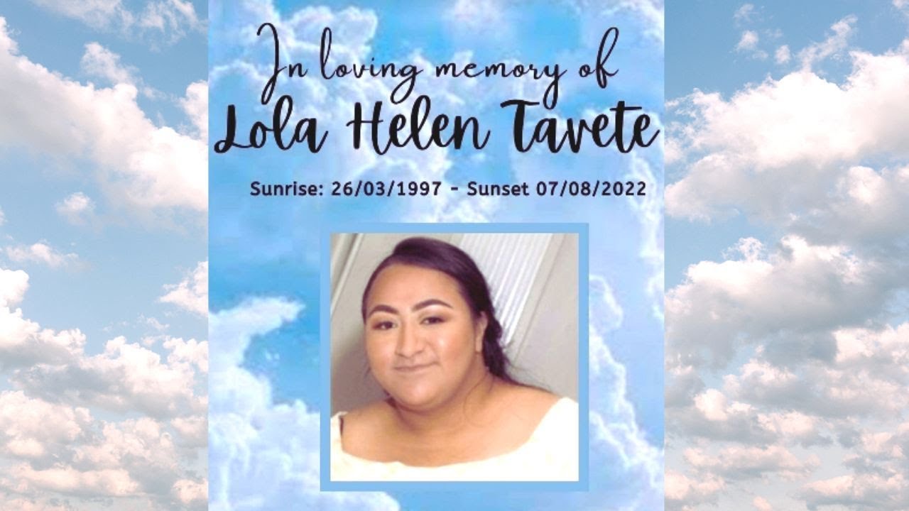 Family Service In Loving Memory of Lola Helen Tavete 26.03.1997 - 07.08.2022