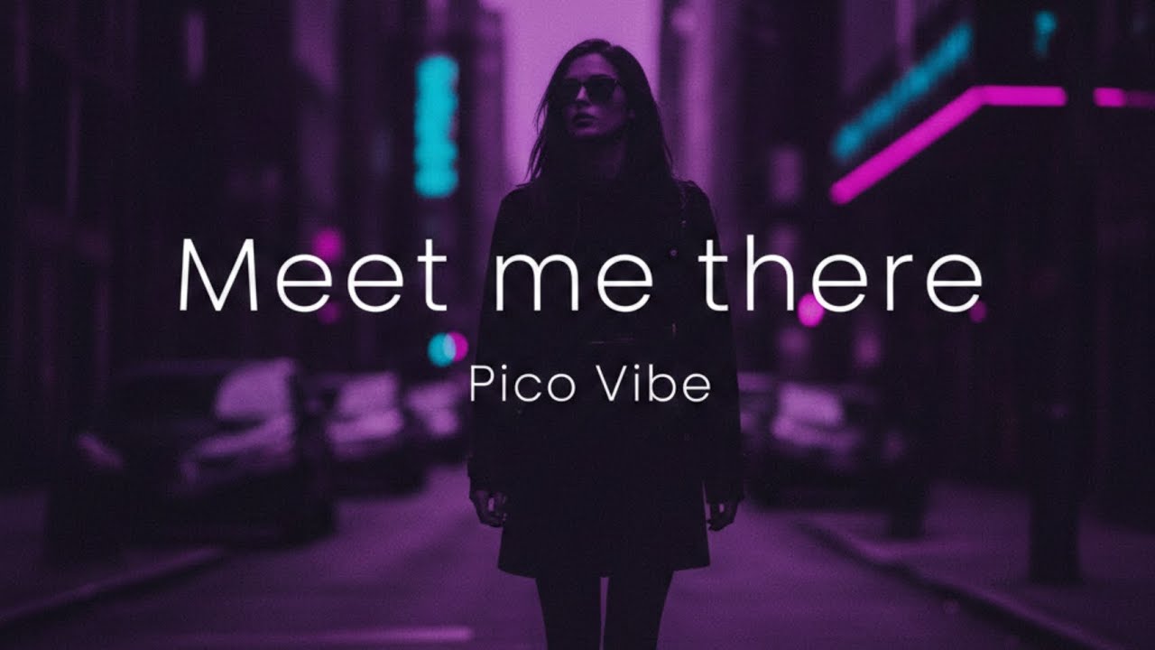 Pico Vibe - Meet me there