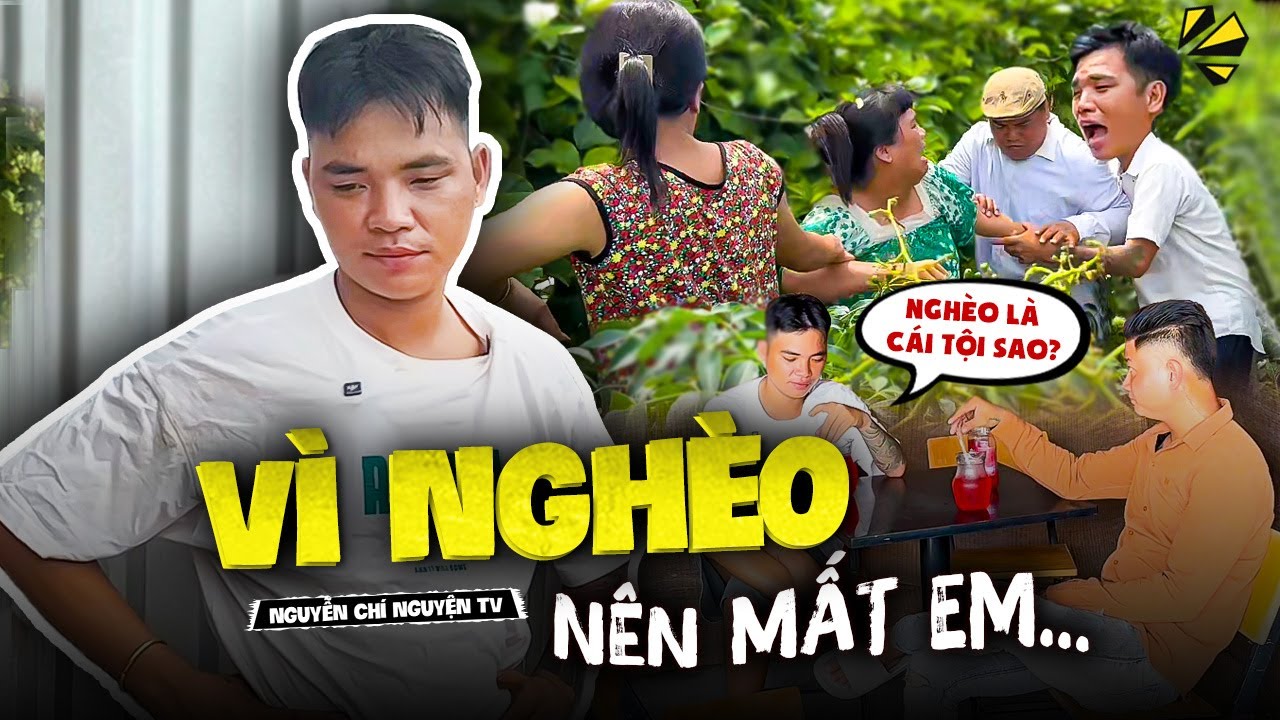 Vì Nghèo Nên Mất Em - Nguyễn Chí Nguyện TV