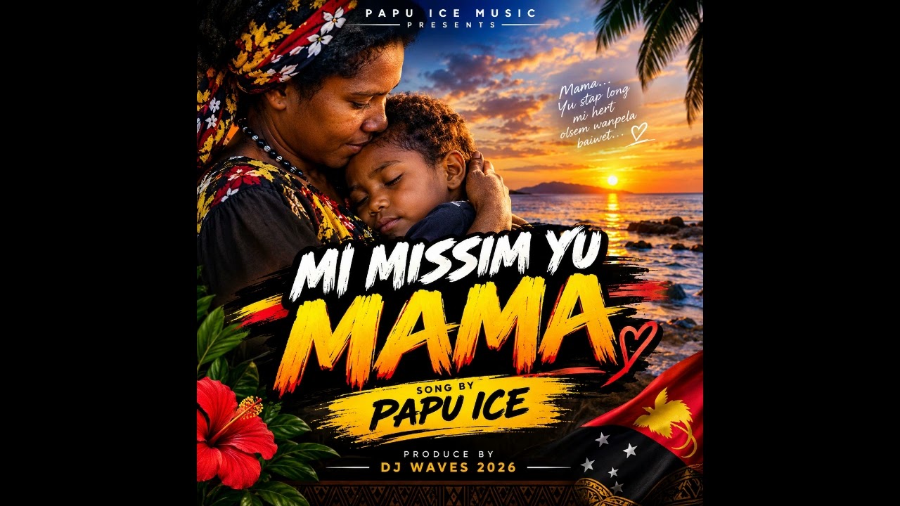 MI MISSIM YU MAMA (PAPU ICE) DJ WAVES 2026 