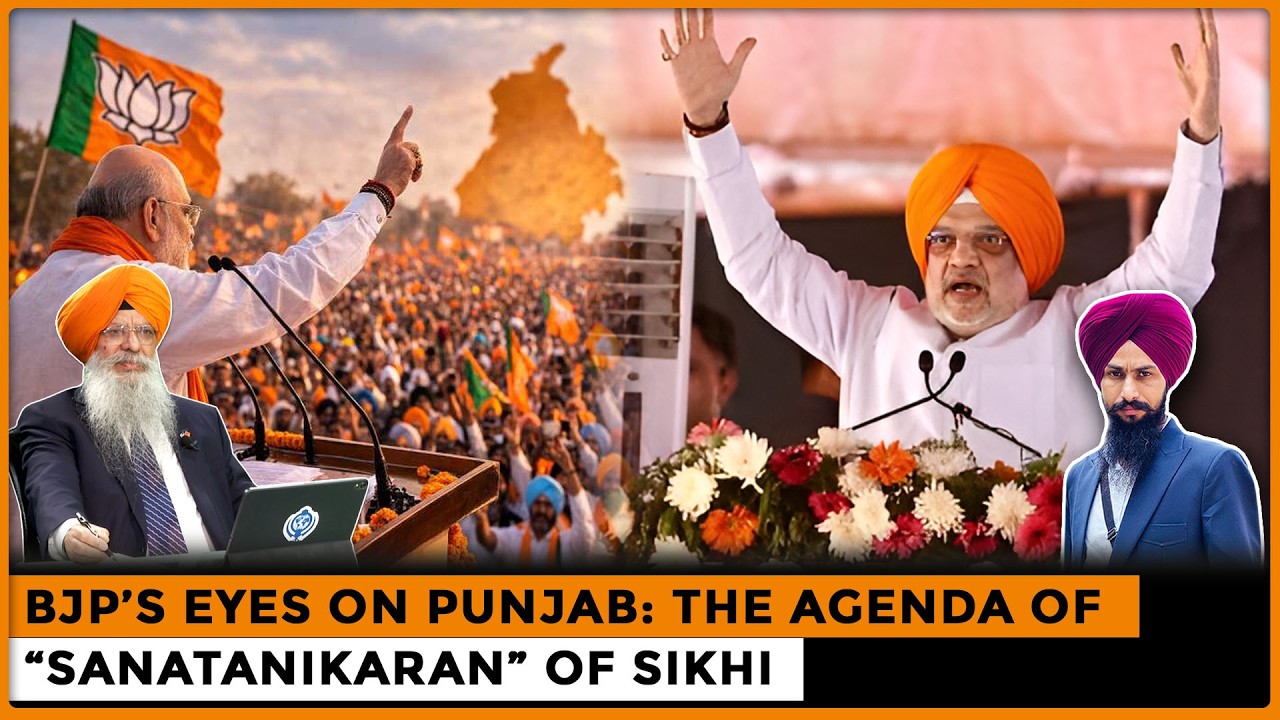 BJP’s Eyes on Punjab: The Agenda of “Sanatanikaran” of Sikhi – Dr. Amarjit Singh