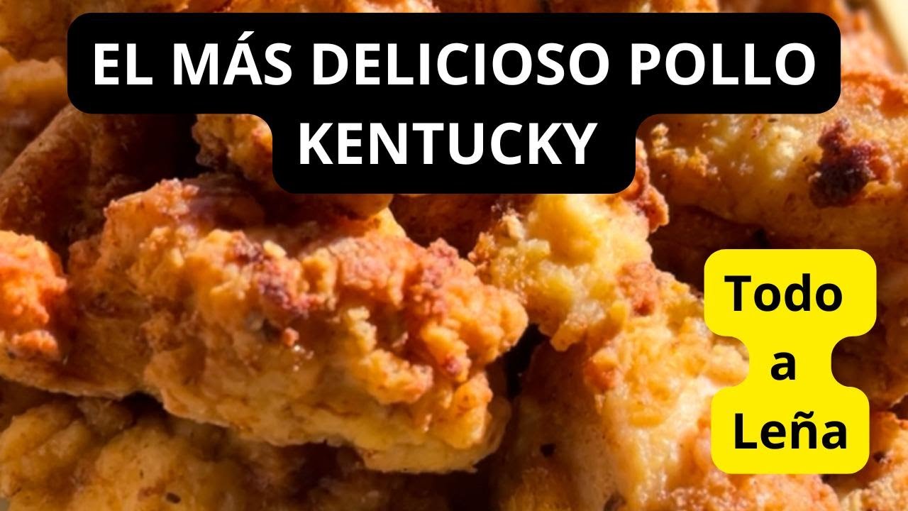 El MEJOR Pollo Kentucky! -con Papas Fritas a leña-