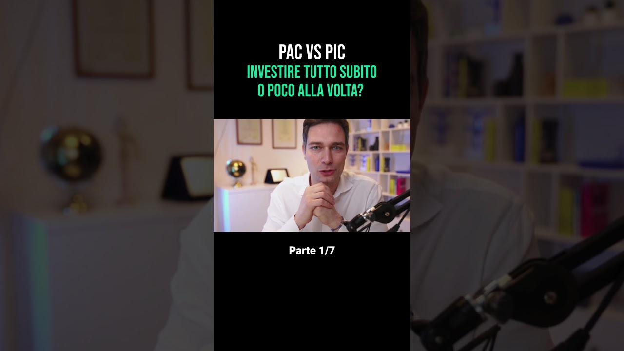 PAC vs PIC investire tutto subito o poco alla volta  - Parte 1