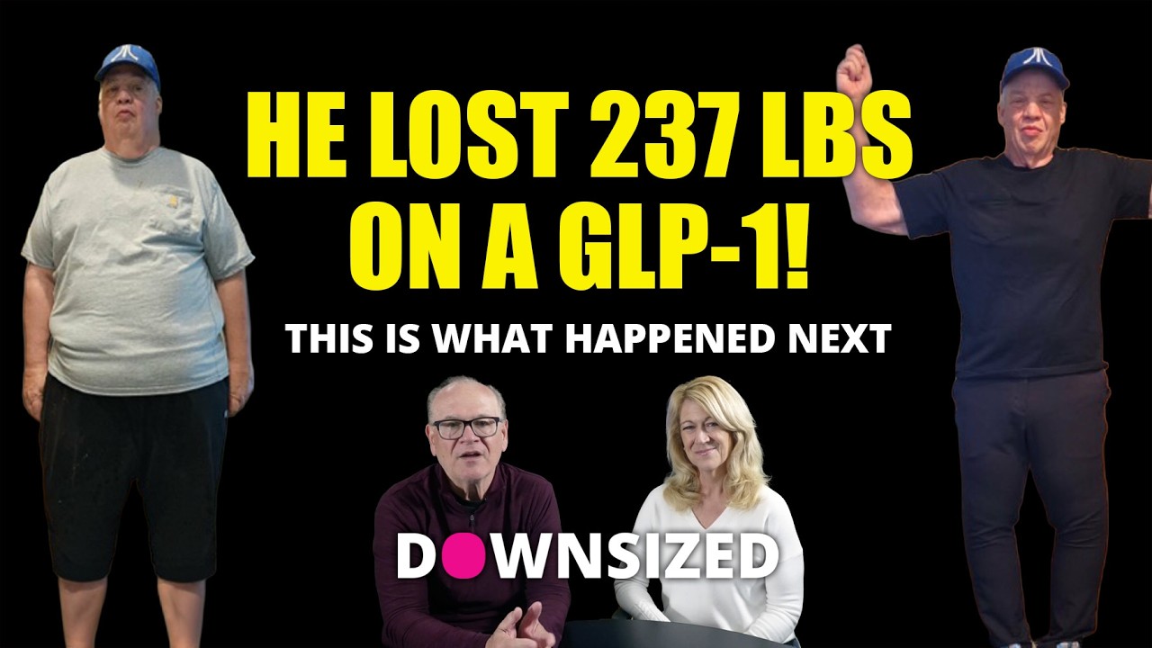 He Lost 237 lbs on a GLP-1! This Is What Happened Next