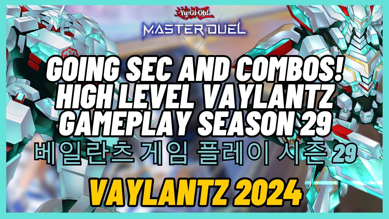 VAYLANTZ going sec and combos in HIGH RANK! - Yu-Gi-Oh! Master Duel- 2024 [Ranked]