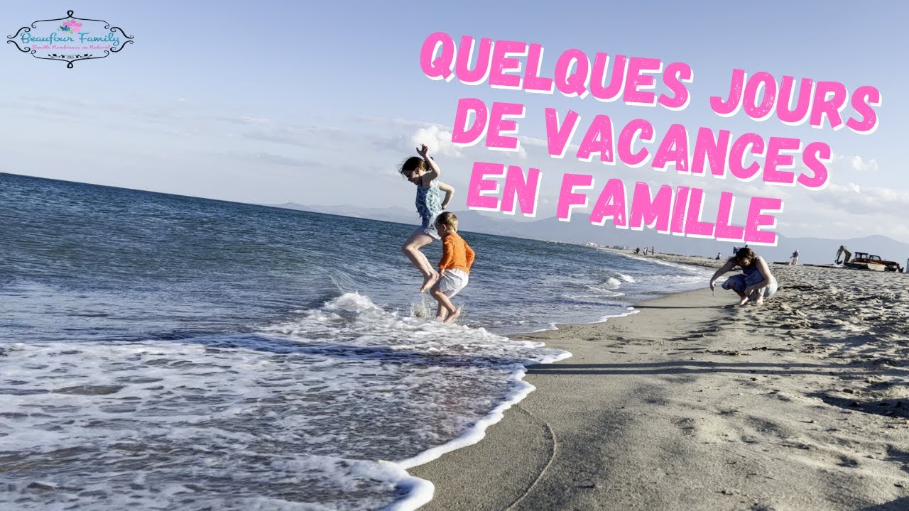 QUELQUES JOURS EN FAMILLE SUR CANET-EN-ROUSSILLON {VLOG VACANCES }🔆 250