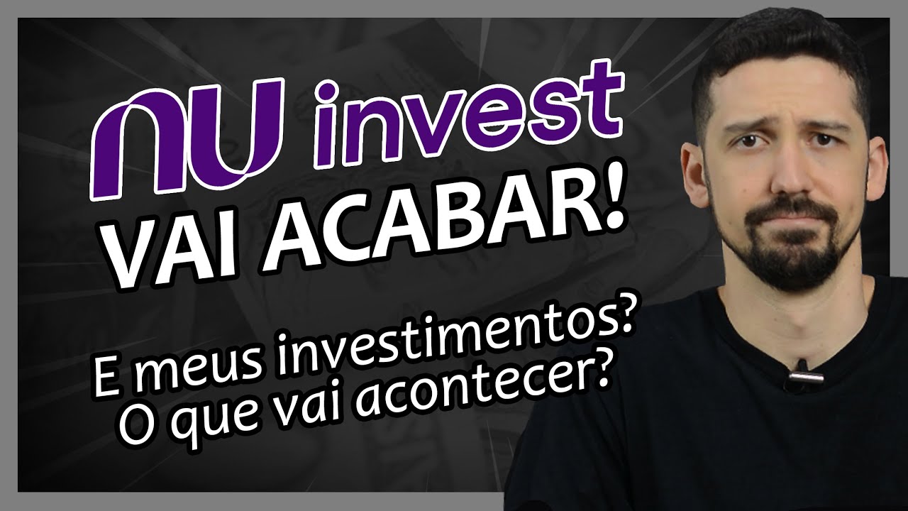 NUINVEST do NUBANK Vai Acabar! Entenda o Que Vai Acontecer Com Seus INVESTIMENTOS | FINANPRÁTICA