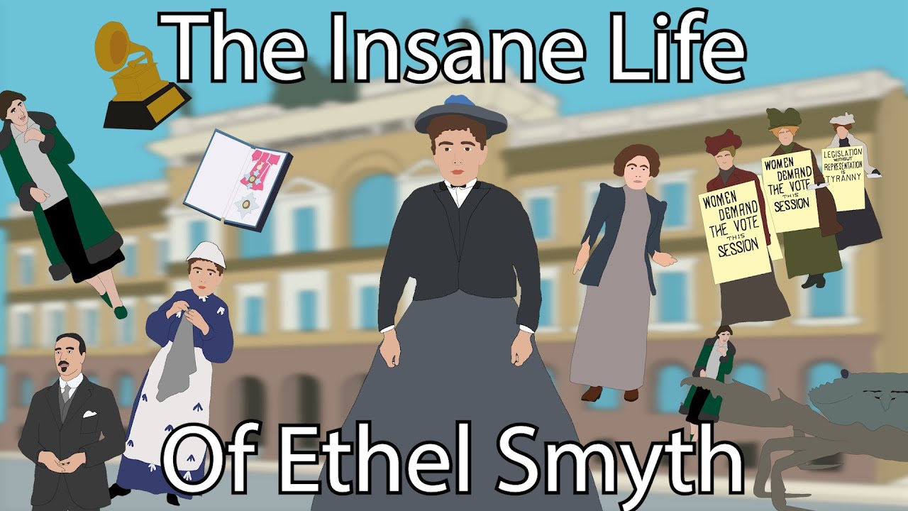The Insane Life of Ethel Smyth