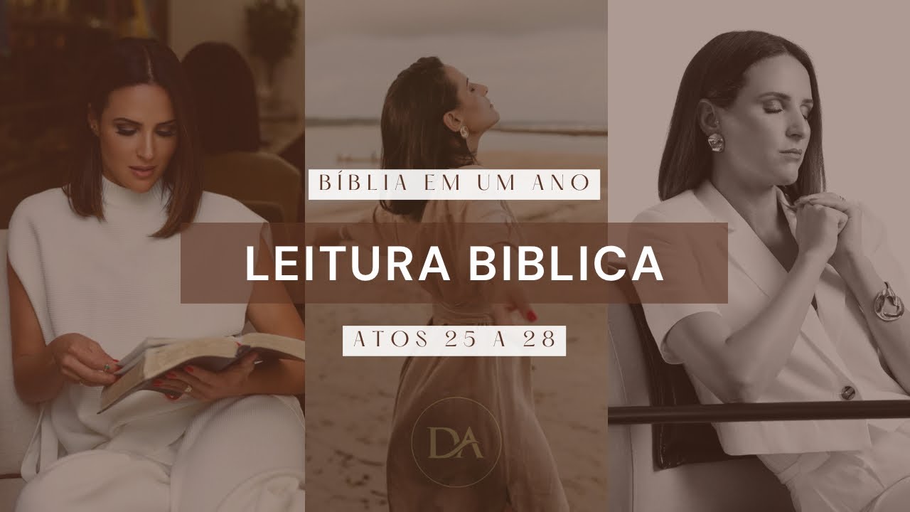 Leitura da Bíblia em um ano - Áudio Atos 25 a 28