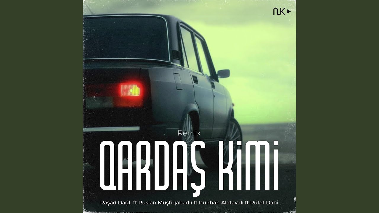 Qardaş Kimi (feat. Rəşad Dağlı, Pünhan Alatava, Rüfət Dahi) (Remix)