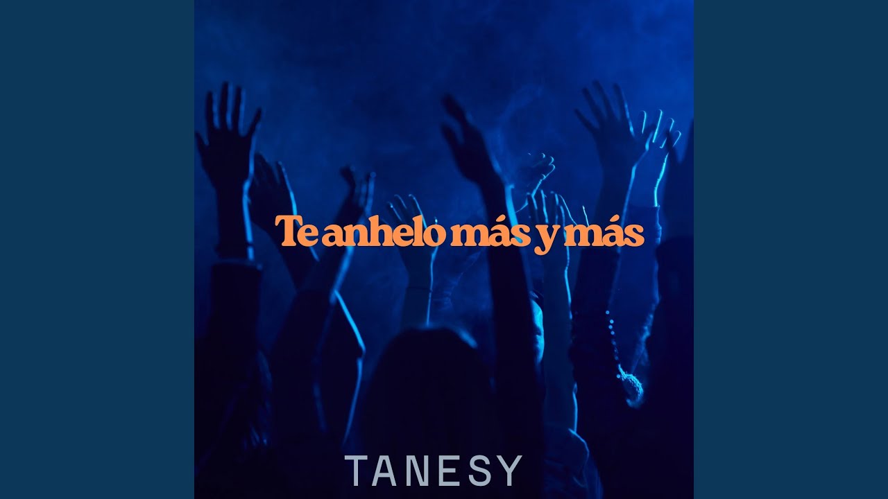 Te anhelo más y más