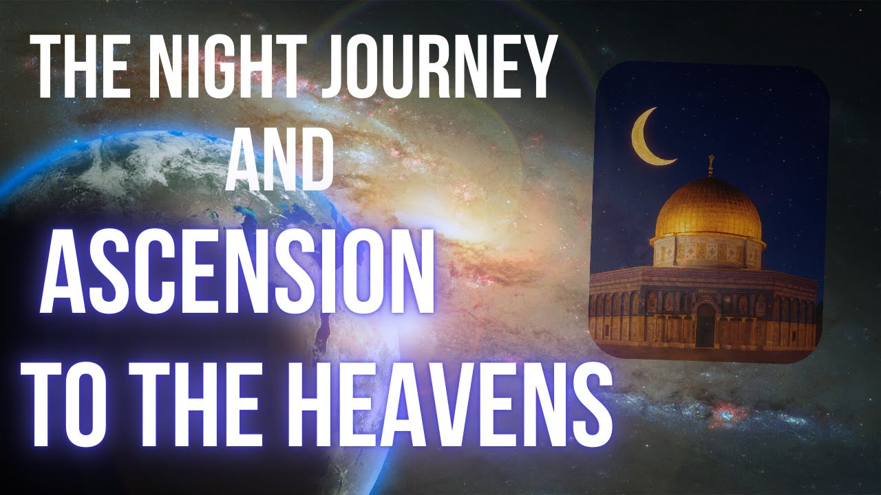 ️ Isra and Mi'raj – The Prophet’s Divine Journey