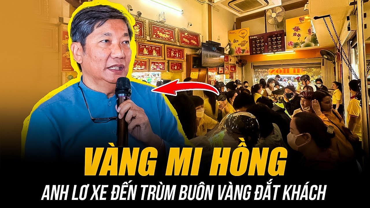 ÔNG CHỦ ĐỨNG SAU VÀNG MI HỒNG NỔI TIẾNG MIỀN NAM | TỪ ANH LƠ XE ĐẾN TRÙM BUÔN VÀNG ĐẮT KHÁCH