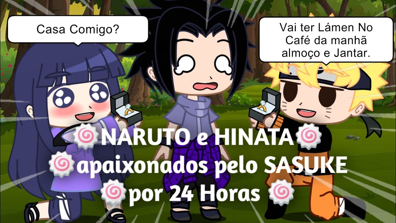 •°NARUTO e HINATA apaixonados pelo SASUKE por 24 Horas°• {NARUTO} Gacha Club°NARUHINA 💕SASUSAKU}