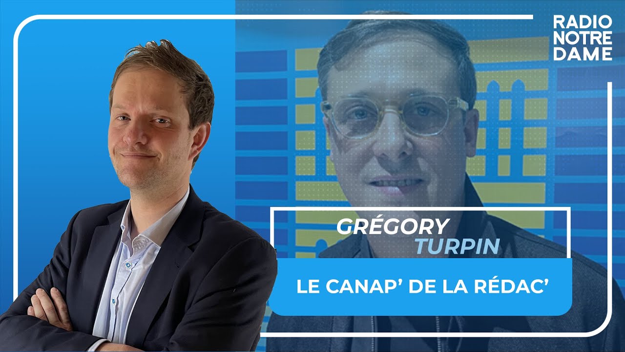 Le Canap' de la Rédac' Grégory Turpin - Radio Notre-Dame • Le Direct