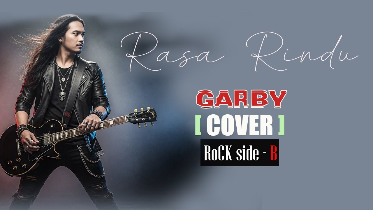 RASA RINDU  - GARBY [ Music Cover ] - RoCkside B