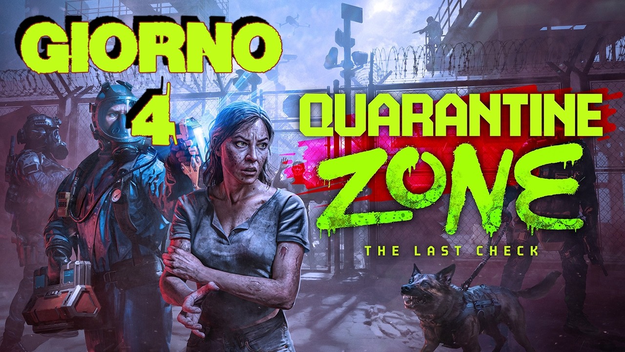 QUARANTINE ZONE: THE LAST CHECK || GIORNO 4 [ITA]