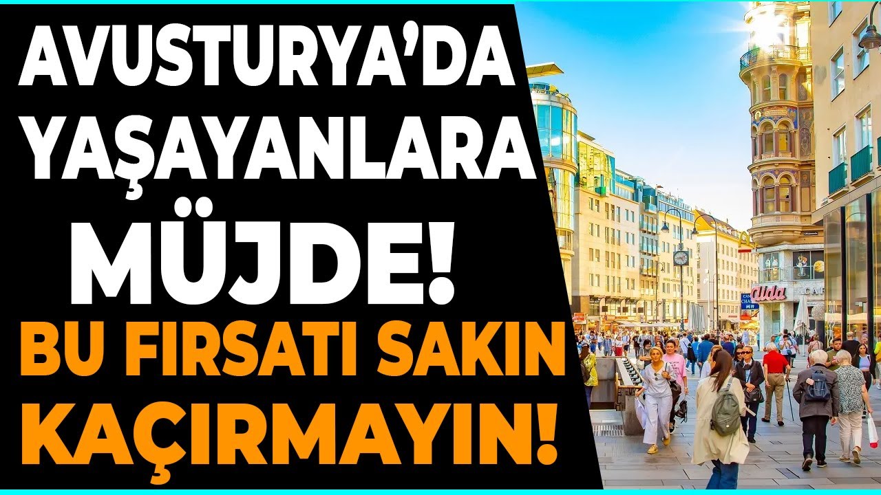Avusturya'da yaşayan T&uuml;rkler i&ccedil;in &ccedil;ok &ouml;nemli haber! Geleceğiniz i&ccedil;in adım atma zamanı geldi!