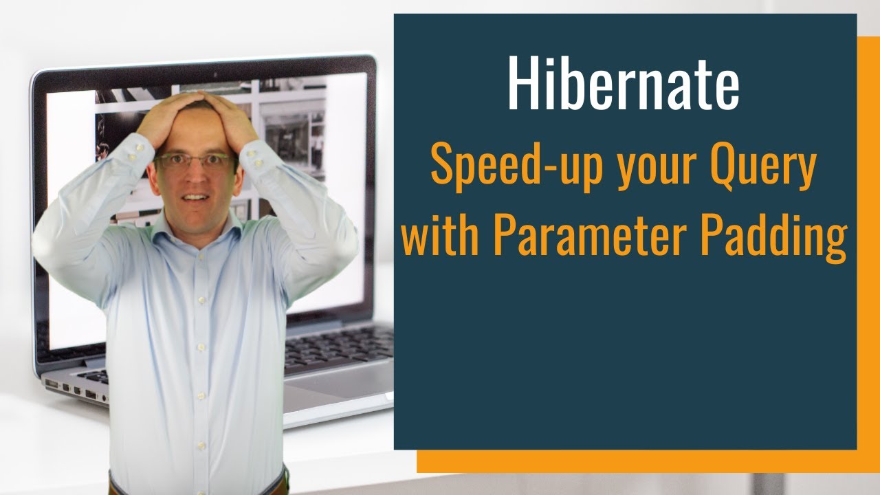 Hibernate: Speed up Your Query With Parameter Padding