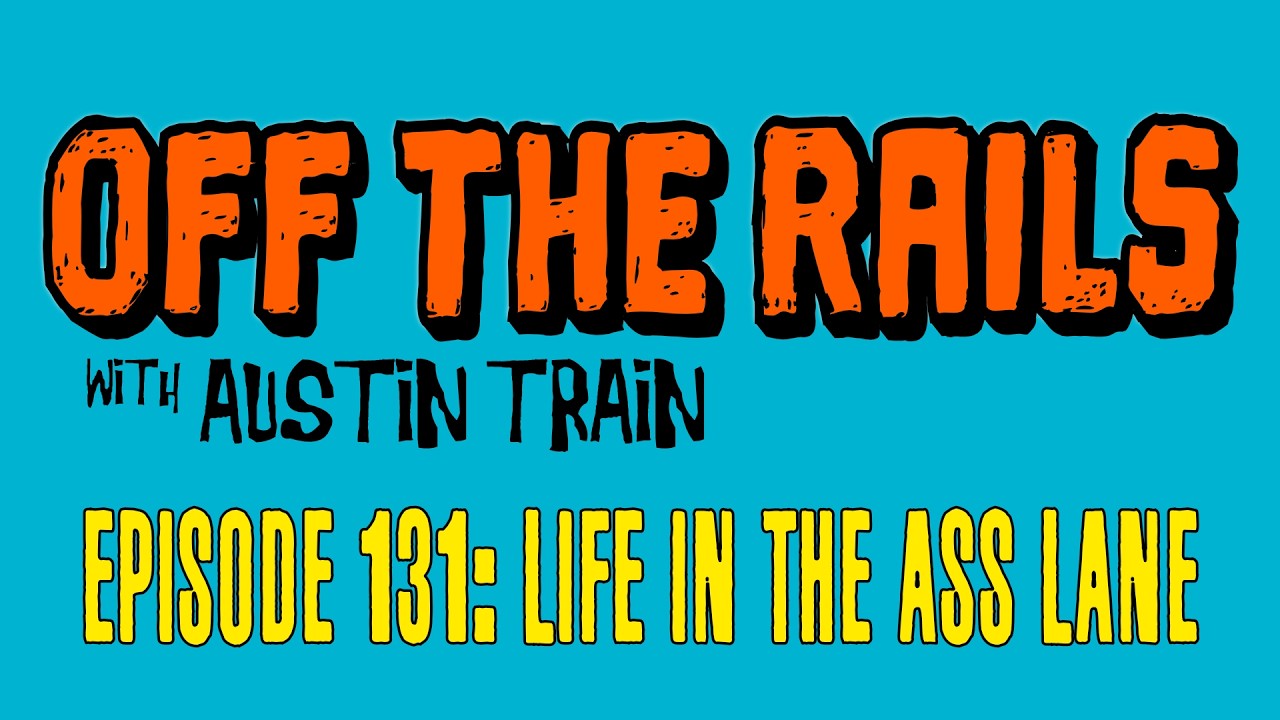 Off The Rails Podcast Episode 131: 