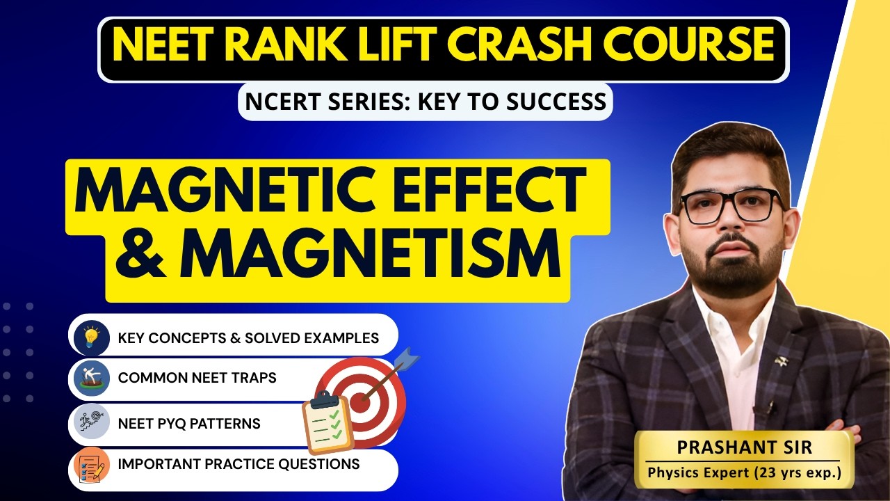 NEET Physics Crash Course 2026 | MAGNETIC EFFECT OF CURRENT AND MAGNETISM |NCERT Decoded for Rankers