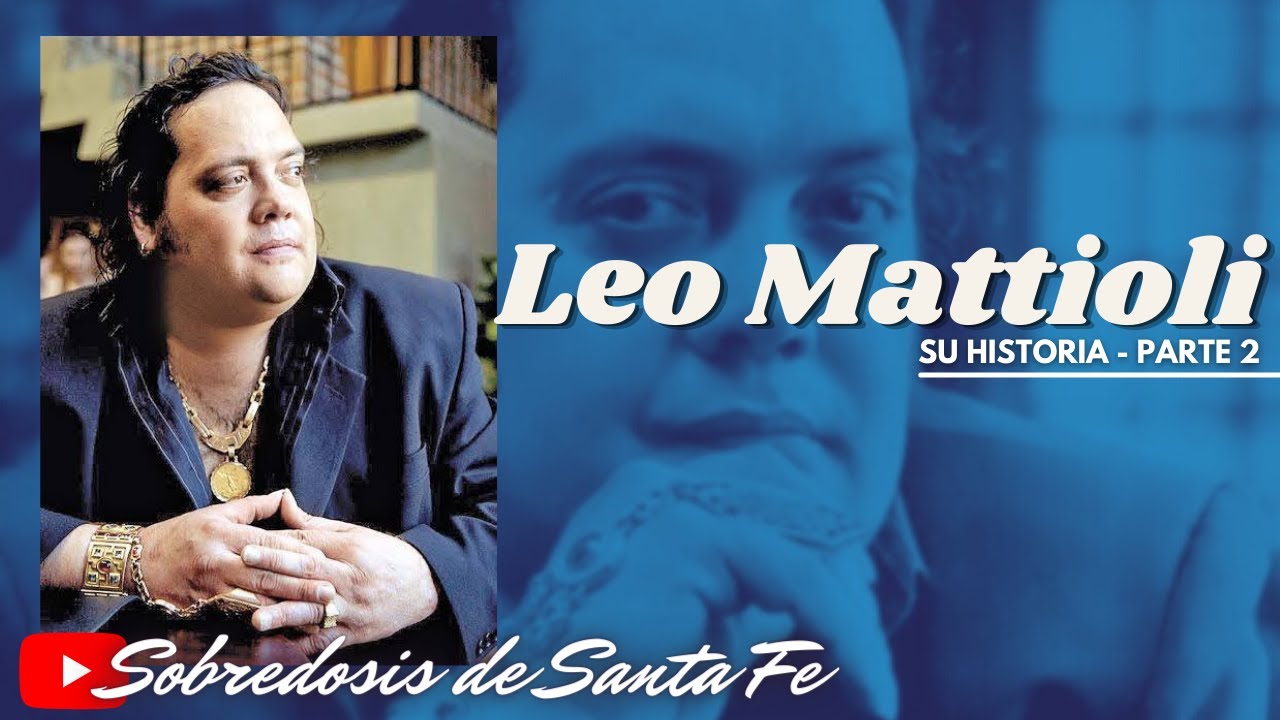LEO MATTIOLI (Su historia - parte 2)