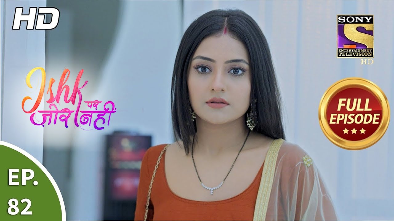 Ishk Par Zor Nahi - Ep 82 - Full Episode - 6th July, 2021