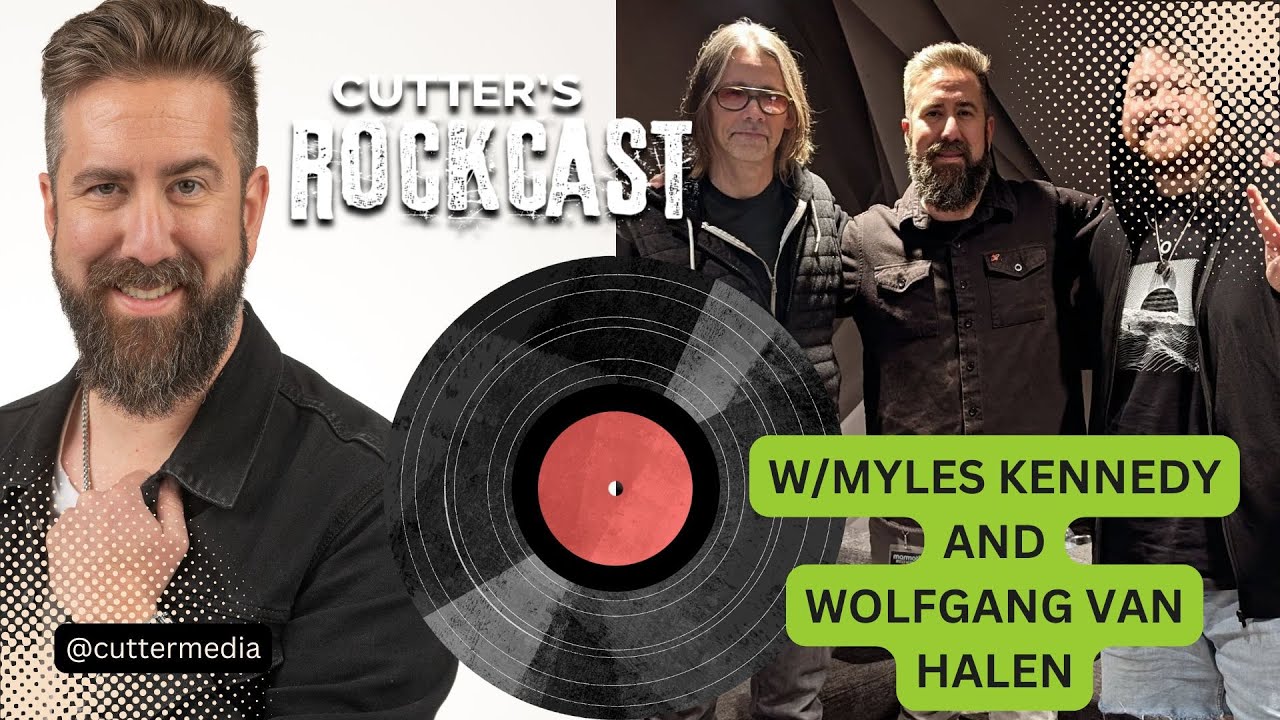 Cutter's Rockcast With Wolfgang Van Halen and Myles Kennedy