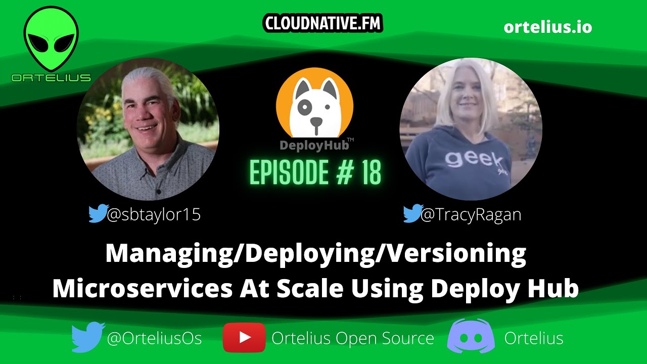 Managing/Deploying/Versioning Microservices At Scale Using Deploy Hub  | CloudNative.fm Ep # 18