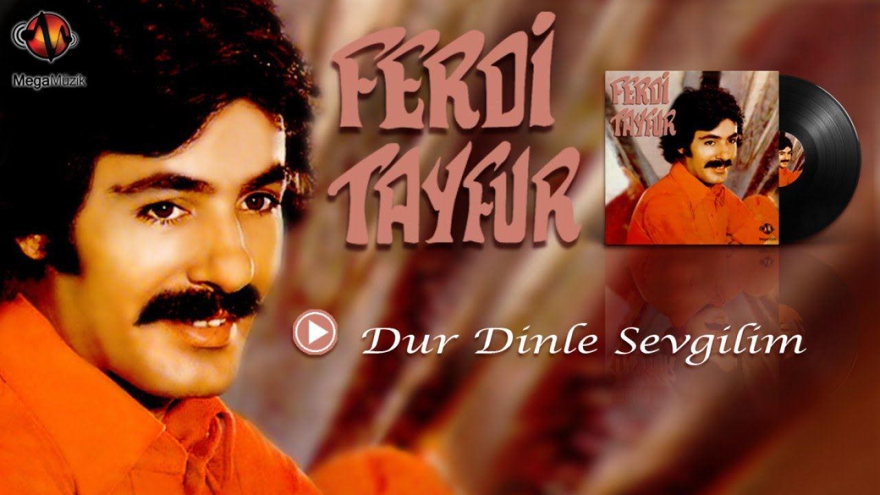 Ferdi̇ Tayfur - Dur Di̇nle Sevgi̇li̇m