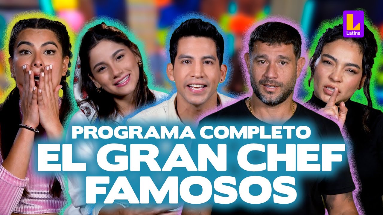 EL GRAN CHEF FAMOSOS EN VIVO - MARTES 2 DE JULIO | LATINA TELEVISIÓN